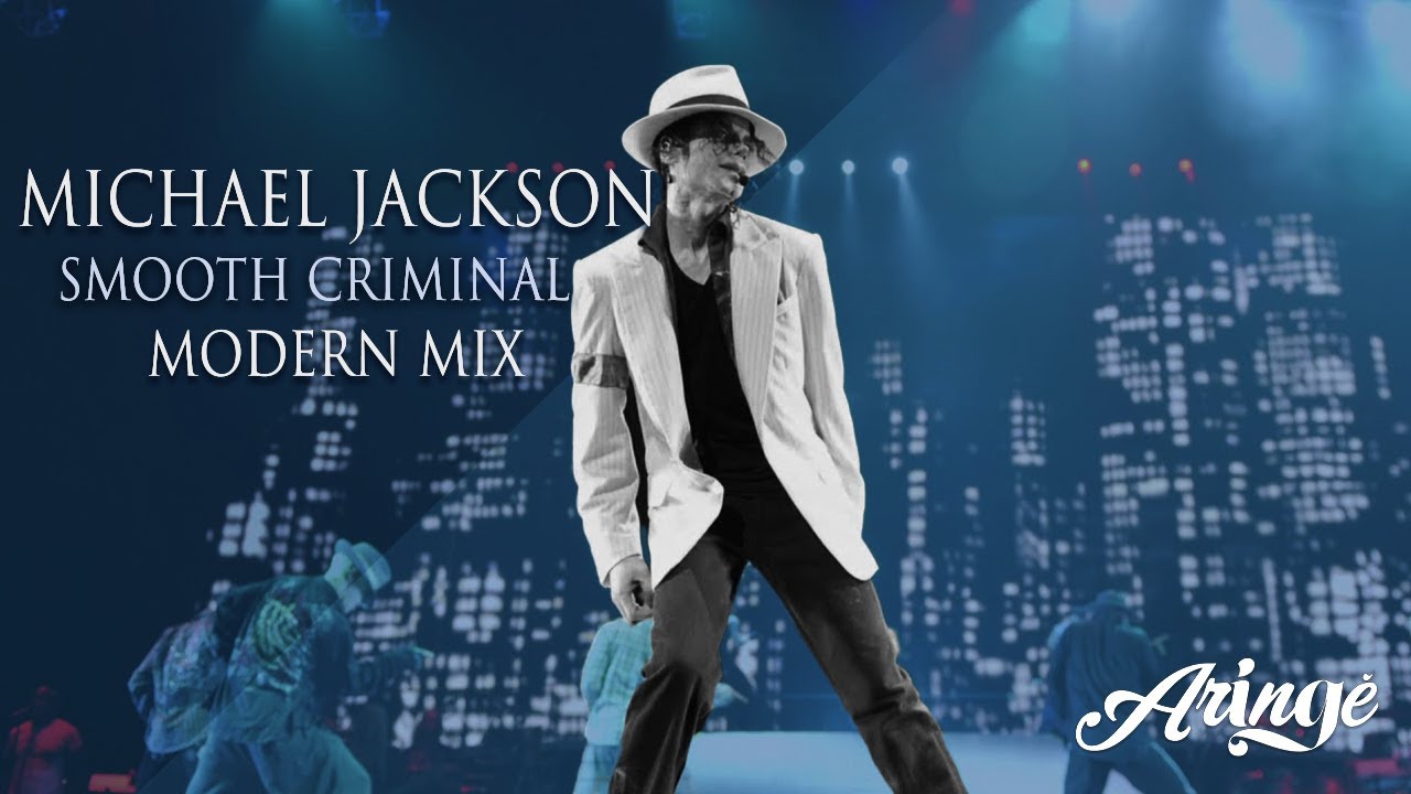 Michael Jackson - Smooth Criminal (Modern Mix)