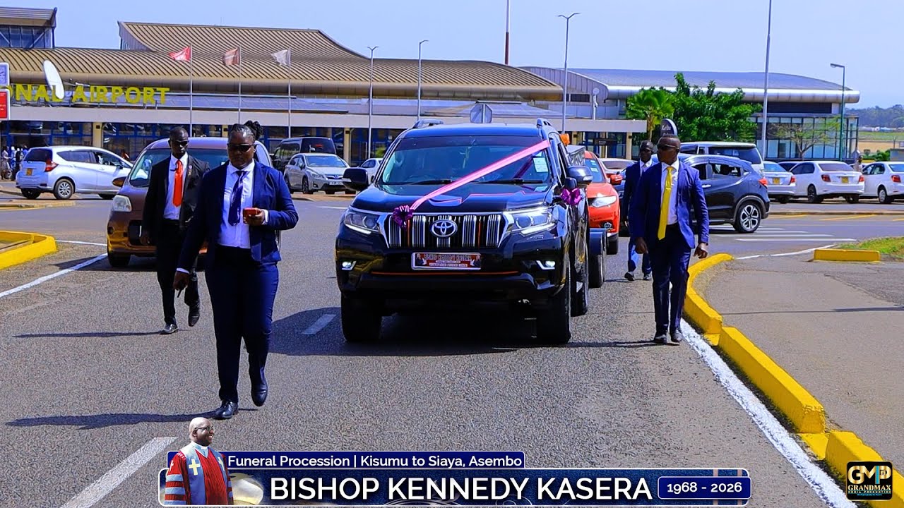 Funeral Procession || Bishop Kennedy Kasera (1968 - 2026) Grandmax Media Production 0740749763