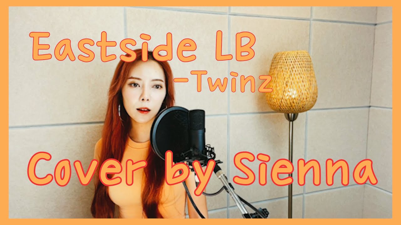 Eastside LB - Twinz (Cover by Sienna)