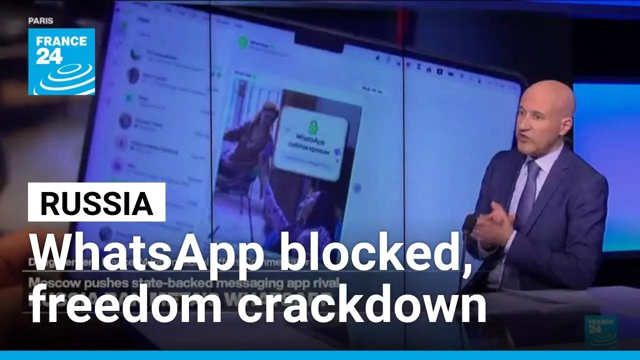 Russia fully blocks WhatsApp, intensifying it's 'crackdown on free expression' • FRANCE 24 English