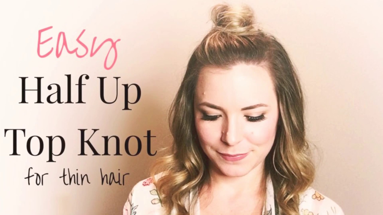 Easy Half Up Top Knot Tutorial for Thin Fine Hair