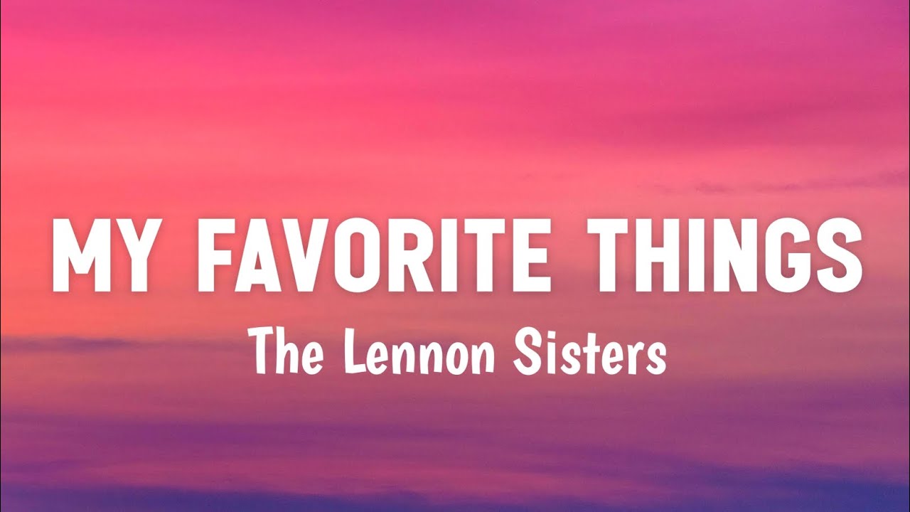 Lennon sisters - my favorite things (lyrics) [from the Wednesday season 2