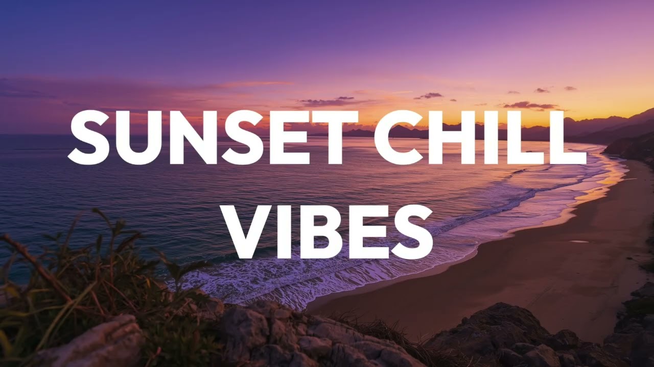 Sunset Chill Vibes Playlist  🌅🎶– Soft Sunset Flow