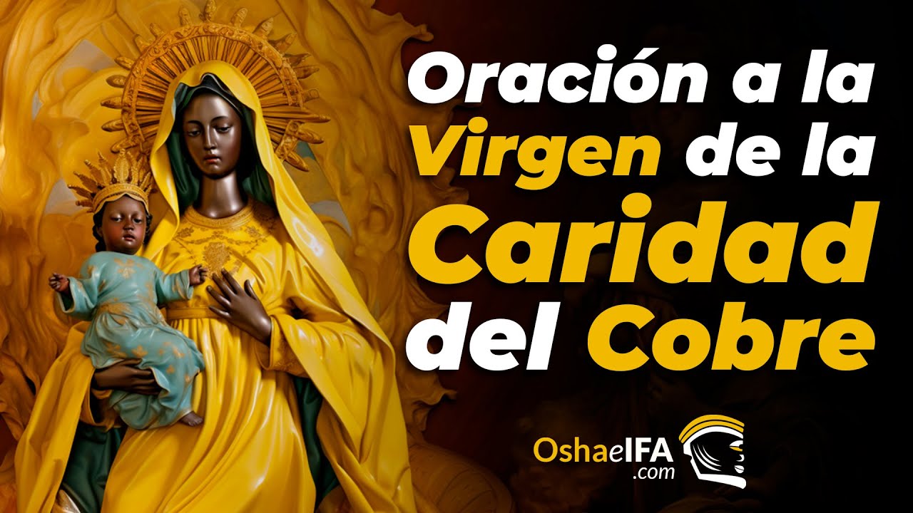 Oraci&oacute;n Poderosa a la Virgen de la Caridad del Cobre: Bendici&oacute;n y Protecci&oacute;n Divina 🙌 | Oshaeifa.com