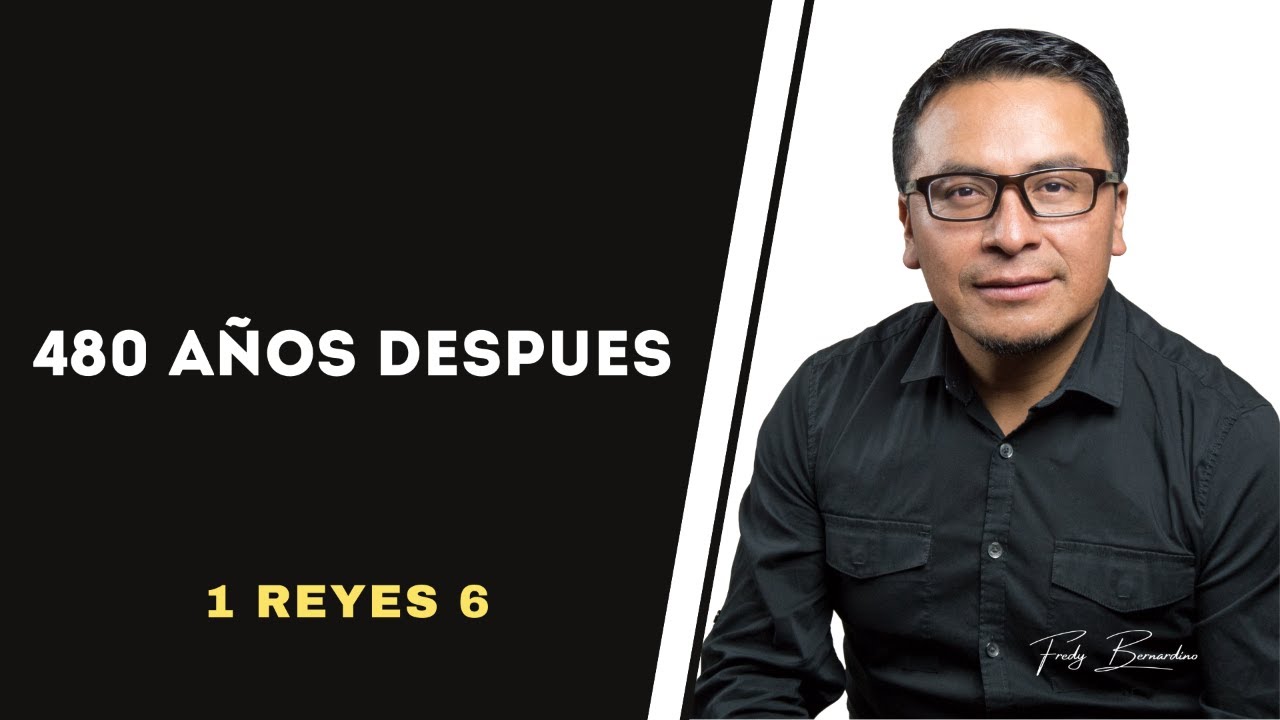 480 AÑOS DESPUES (1 REYES 6)