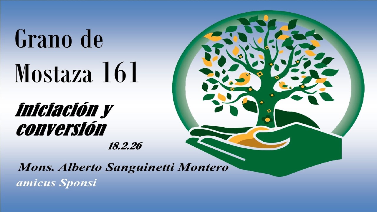 161 Grano de mostaza -  iniciación y conversión