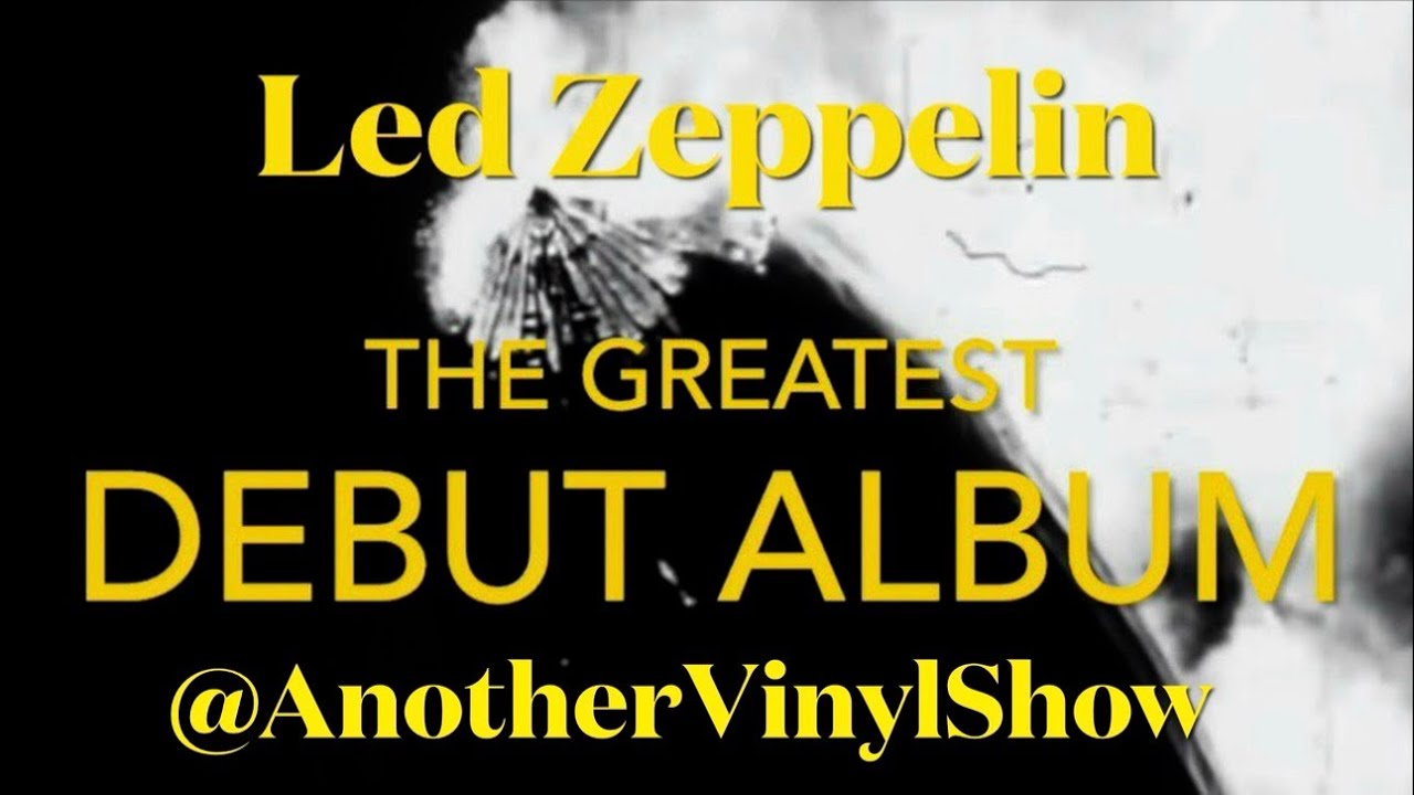 The Greatest Debut Album Ever? Led Zeppelin @AnotherVinylShow 