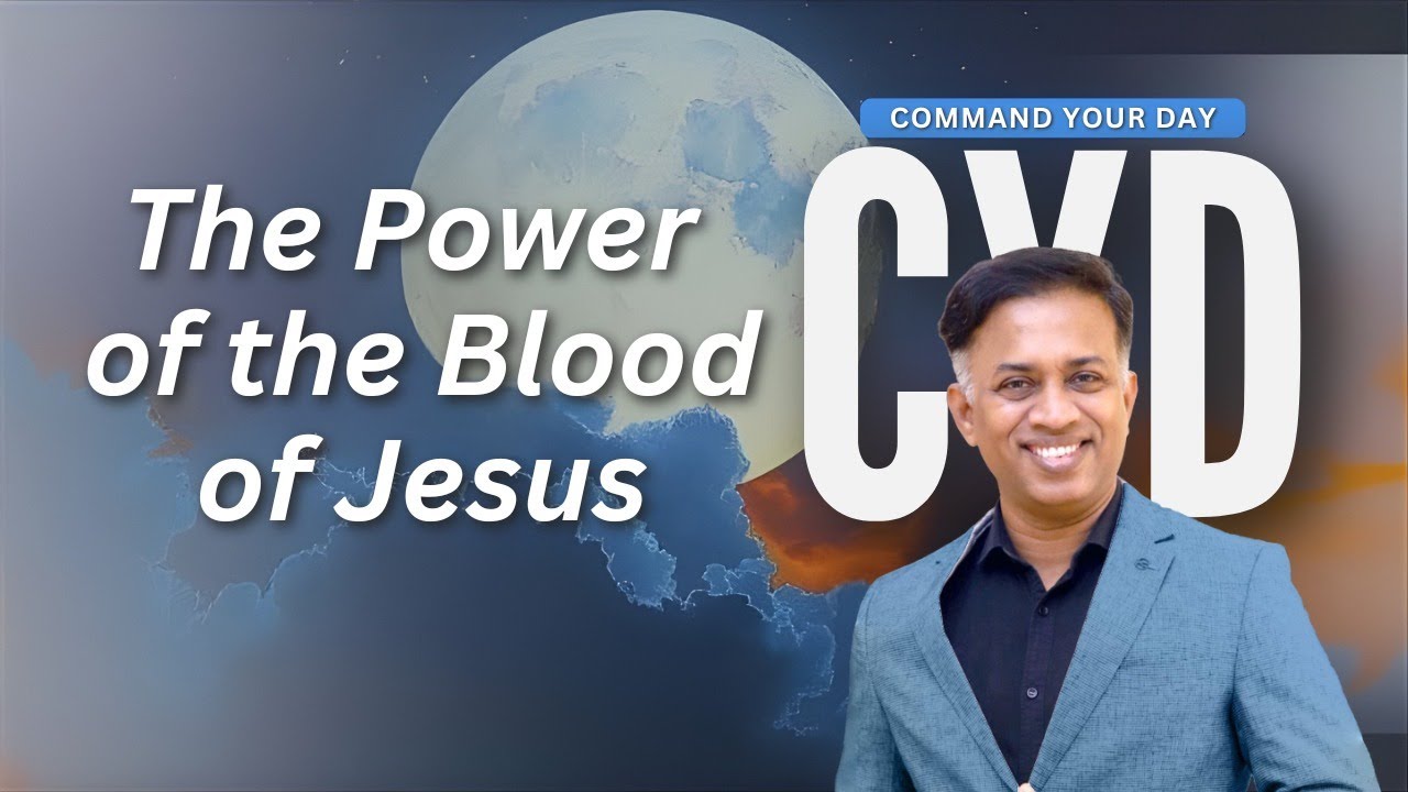 The Power of the Blood | Command Your Day | Pastor Michael Fernandes
