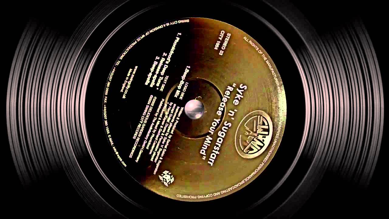 Syke'n'Sugarstarr - Release Your Mind (Original 12