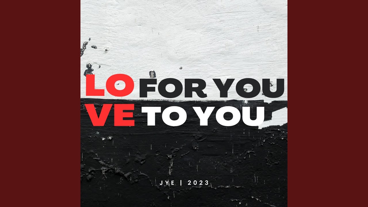 Love to You Love for You