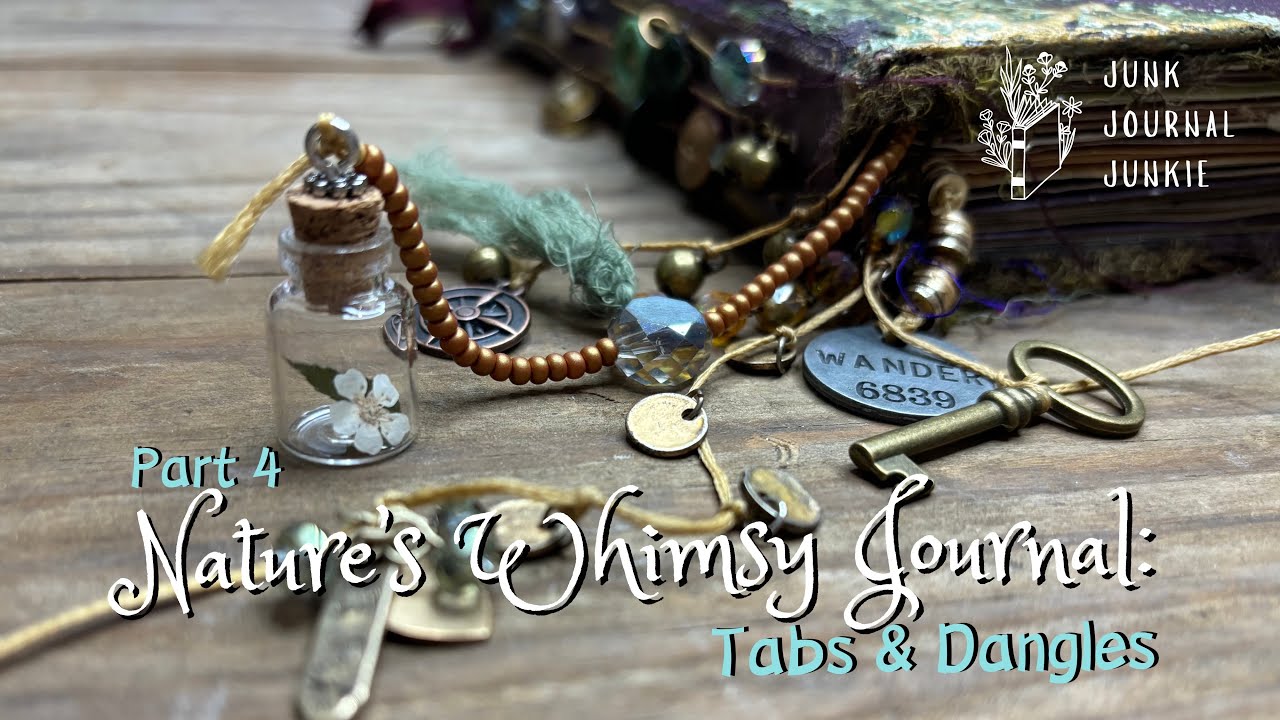 Nature’s Whimsy Journal Part 4: Tabs and Dangled
