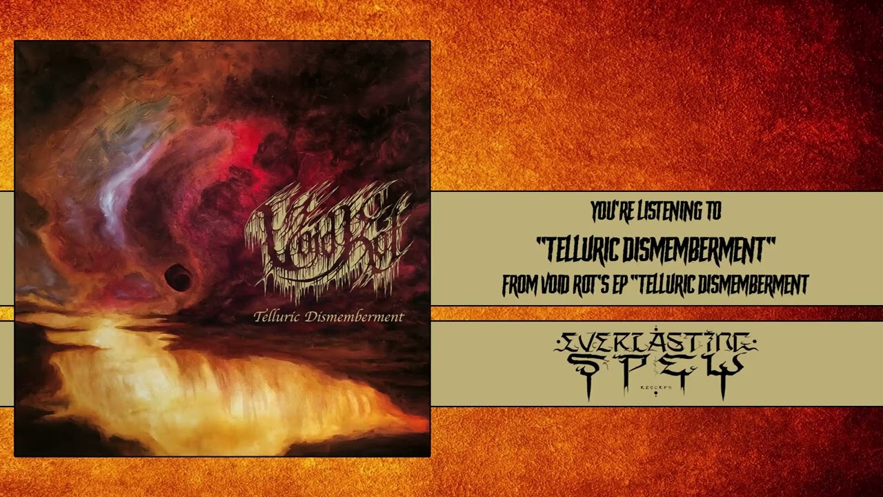 &Omega; Void Rot - Telluric Dismemberment &Omega; [Everlasting Spew Records, 2022]
