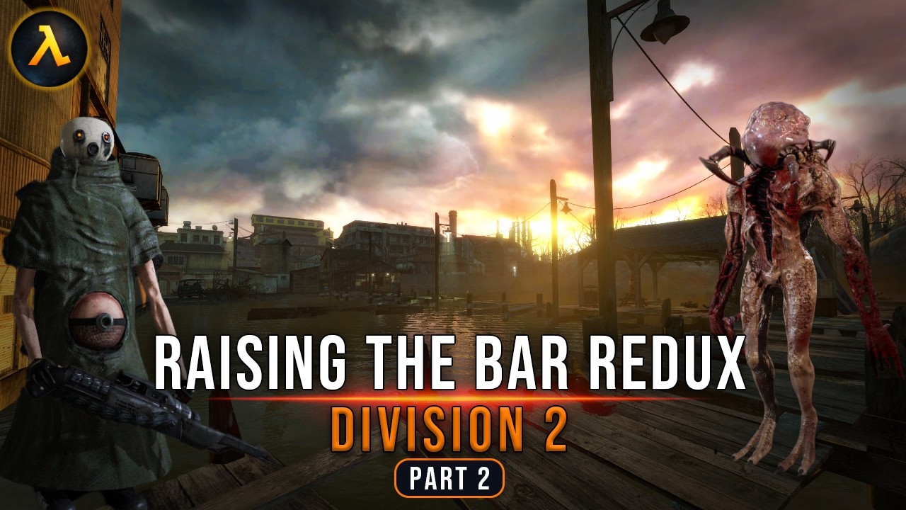 Half-Life 2: Beta Resurrection – Raising The Bar Redux – Division 2 Part 2 (Updated Version) | 4K
