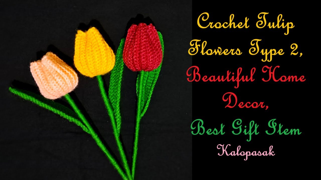 Crochet Tulip Flowers Type 2 (Eng sub), Handmade Gift Item, Home Decor, Best Use of Left Over Yarn