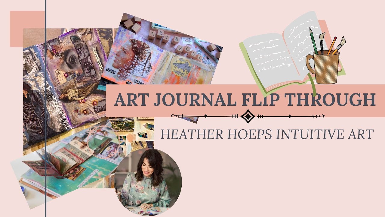 ART JOURNAL FLIP THROUGH // Mixed Media Art Journaling // Heather Hoeps Intuitive Art