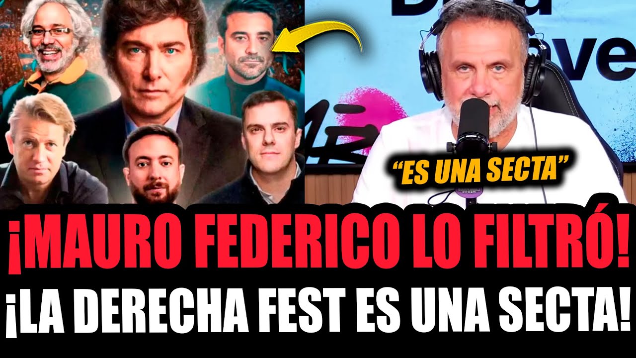 ¡MAURO FEDERICO FILTRÓ LO MAS TURBIO DE LA DERECHA FEST!