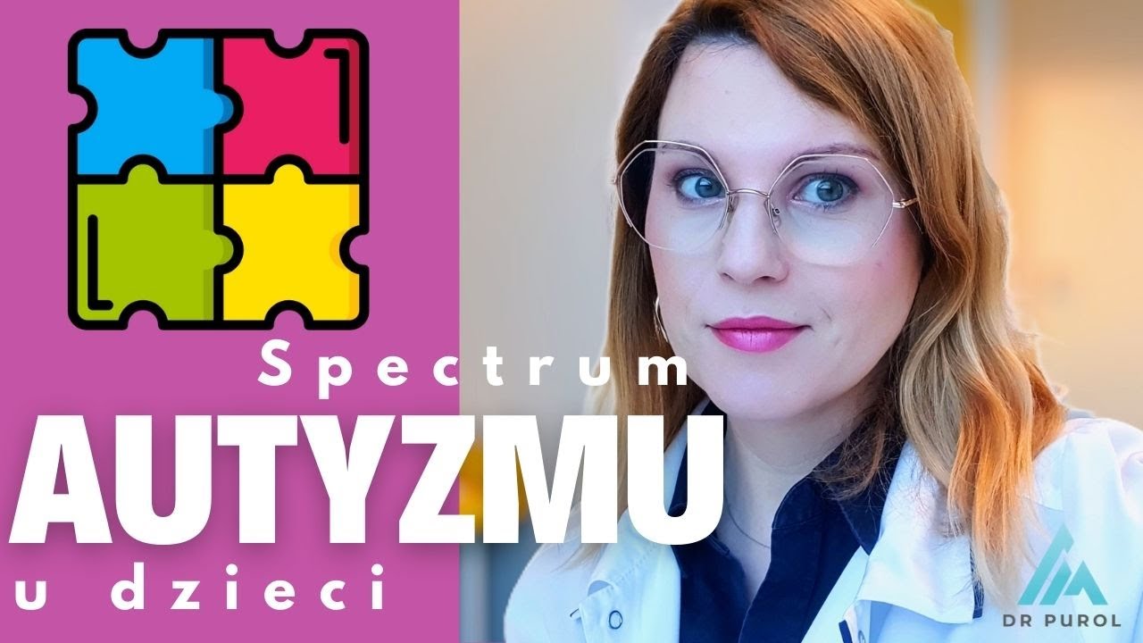 Spektrum AUTYZMU na każdym etapie rozwoju dziecka– objawy od niemowlaka do nastolatka.