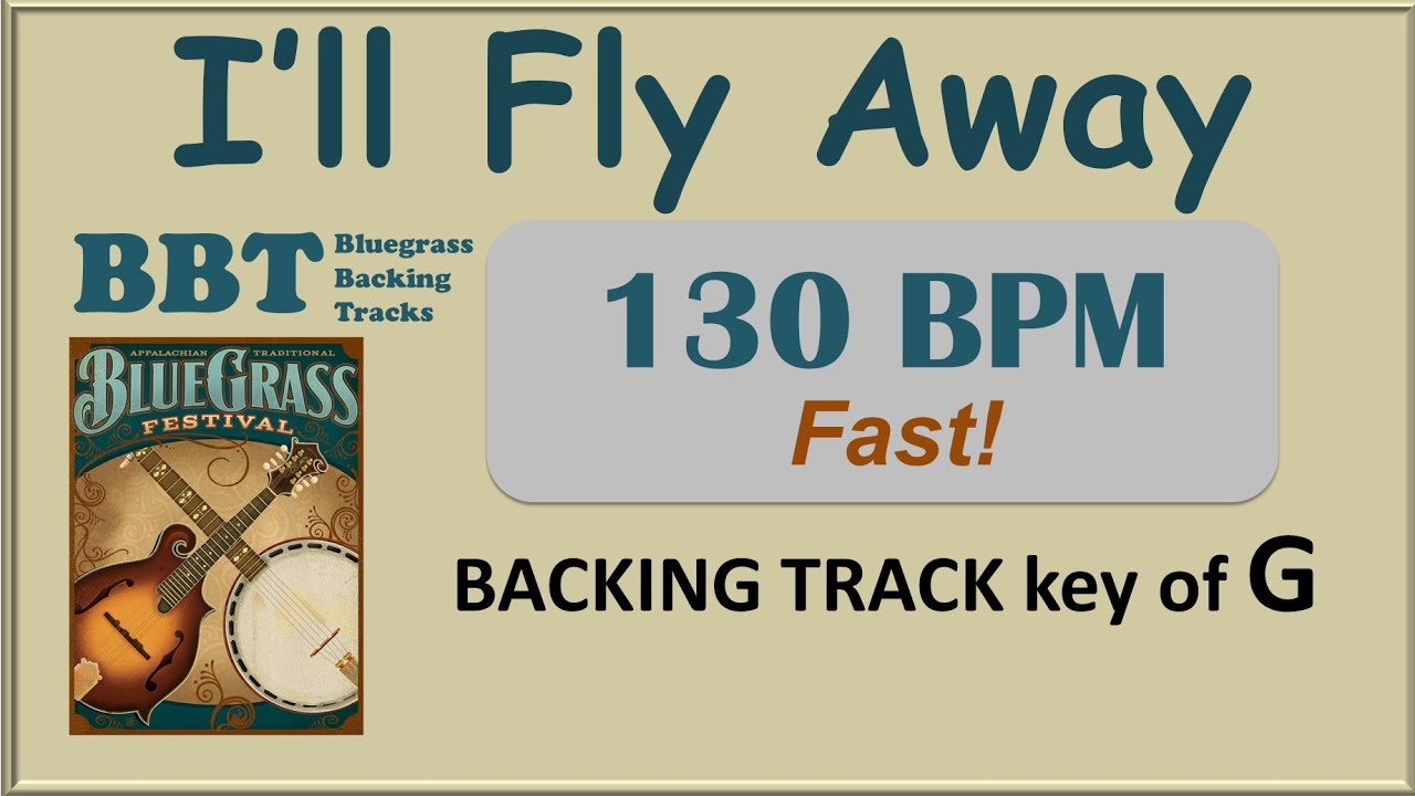 I'll Fly Away 130 bpm bluegrass backing track