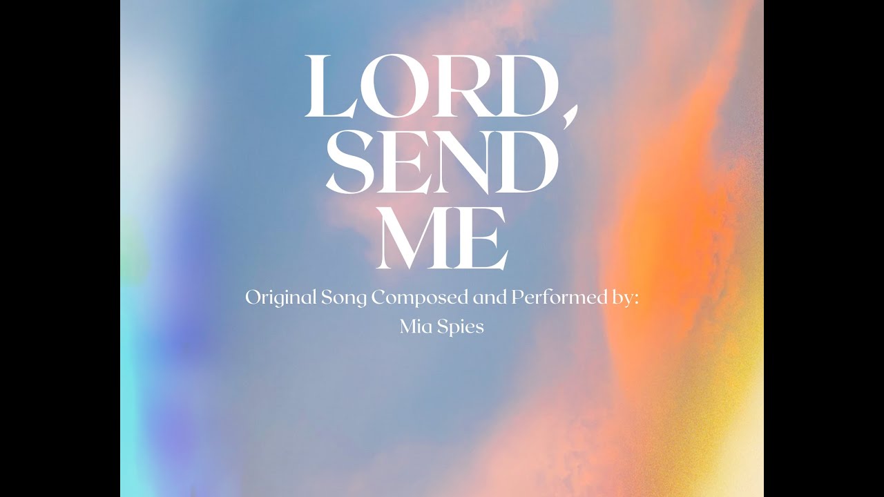 Lord, Send Me - Original song by Mia Spies