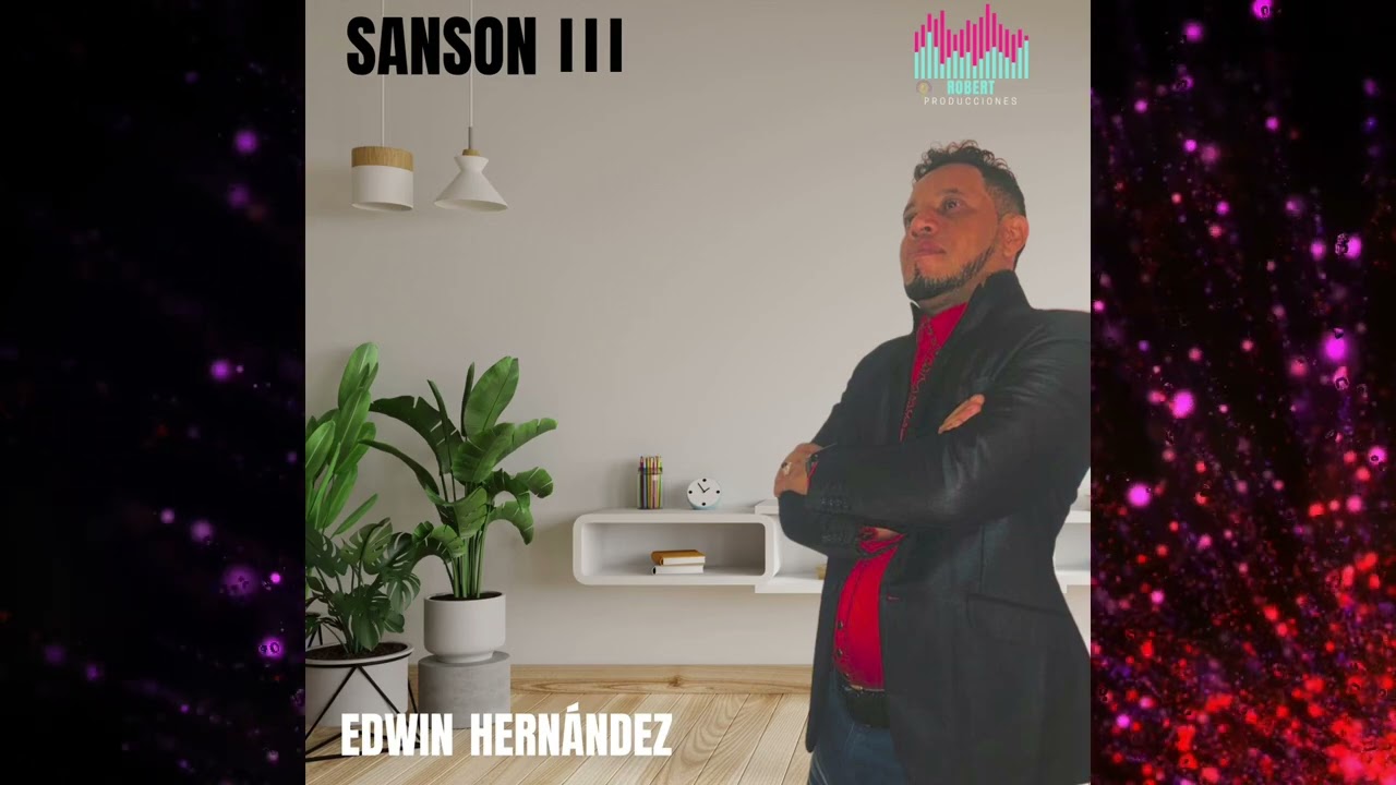 #LoNuevo Sanson III: Edwin Hern&aacute;ndez