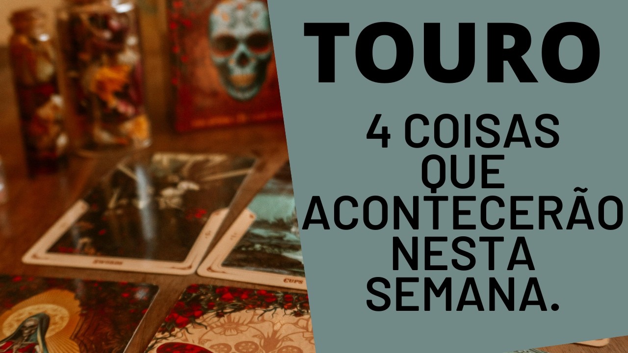 TOURO♉| 4 REVELAÇÕES QUE VÃO TE ACONTECER NESTA SEMANA. (PREVISÕES/TAROT/SIGNOS).
