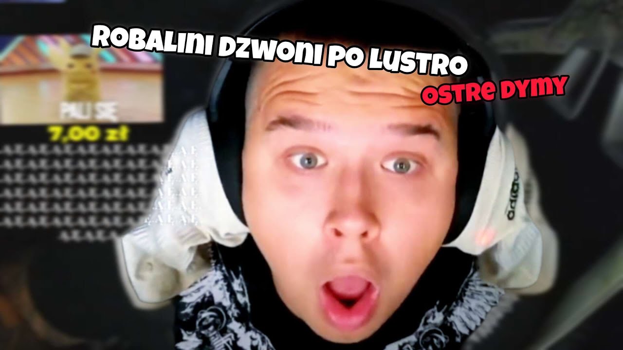 Robalini dzwoni po lustro OSTRE DYMY