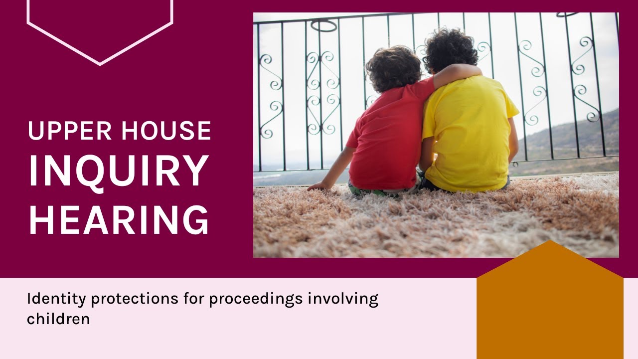 Public hearing - Identity protections for proceedings involving children - 17 December 2025
