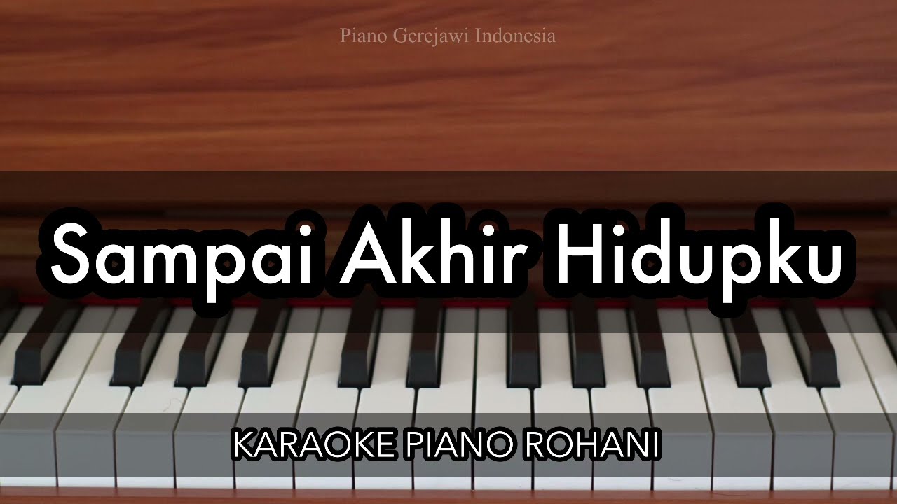 Sampai Akhir Hidupku - JPCC Worship | Karaoke Piano Rohani