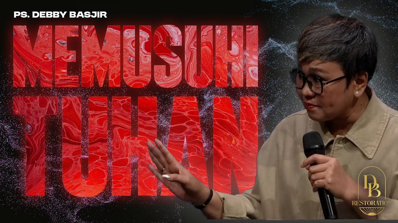 MEMUSUHI TUHAN??? - PS. DEBBY BASJIR