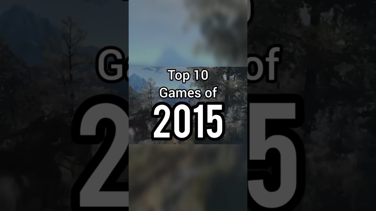 TOP GAMES OF 2015(general opinion) #gaming #2010s #PlayStation #nintendo #ranking #videogames #2015