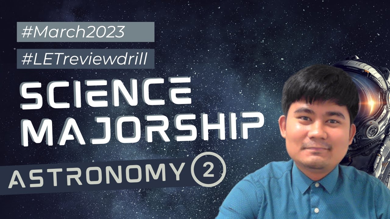 March 2023 LET Review Drill for Science Majorship | Astronomy #2