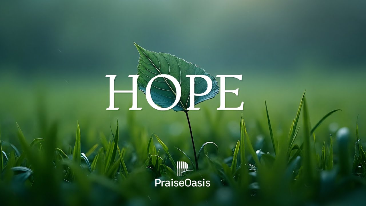 HOPE 🌟 | Soaking Worship Instrumental for Deep Peace and Renewal,   Soothing Relaxation Music