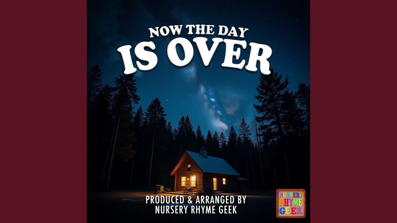 Now The Day Is Over (Nursery Rhyme Version)