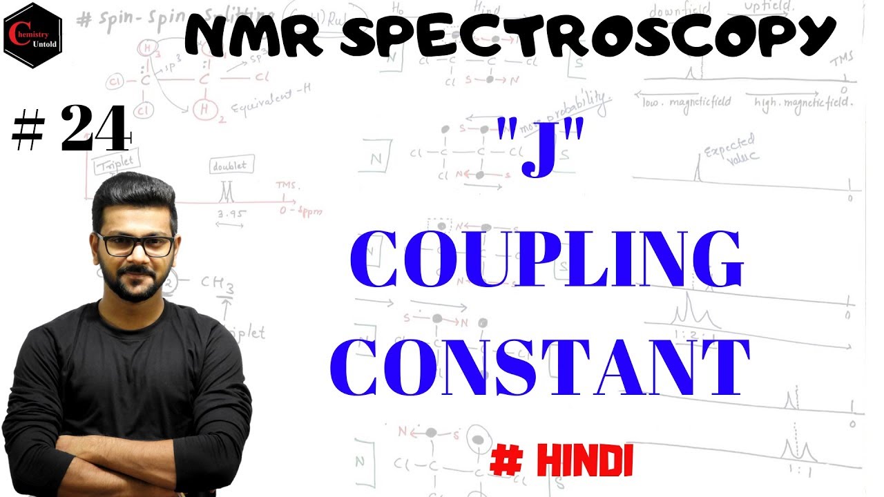 NMR SPECTROSCOPY - 24 || COUPLING CONSTANT