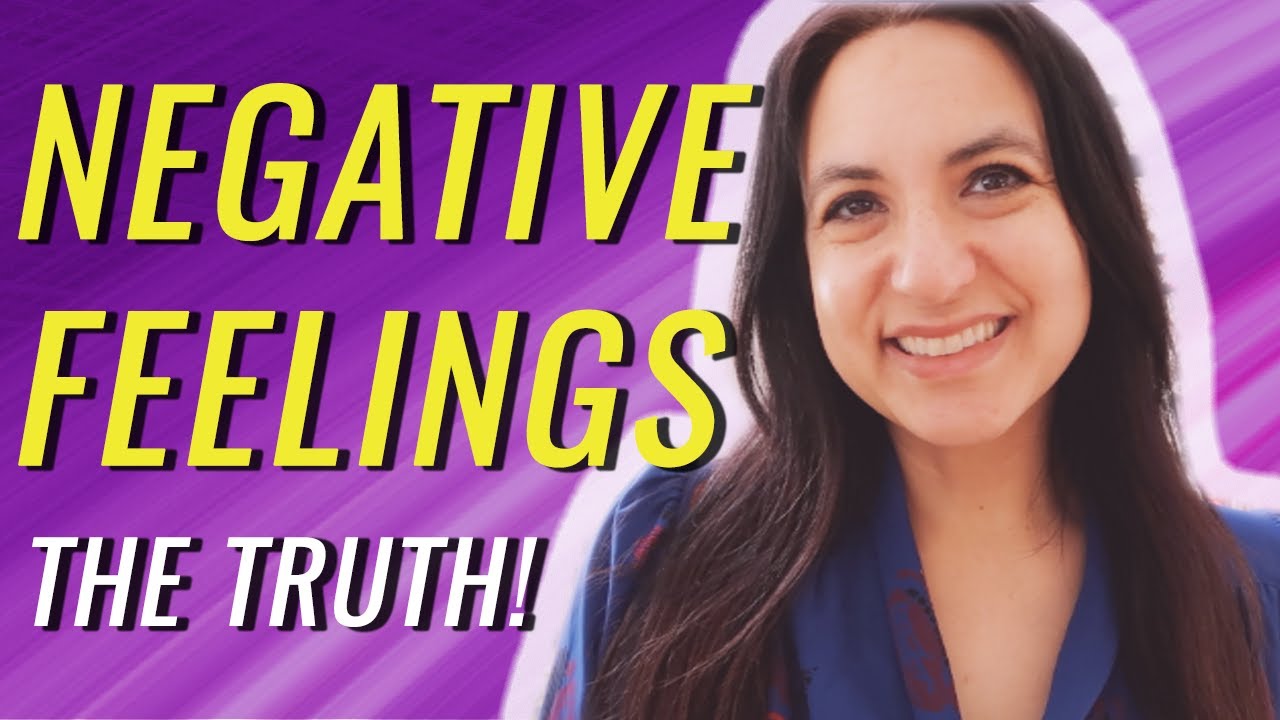 The Truth About Negative Feelings | Feeling 
