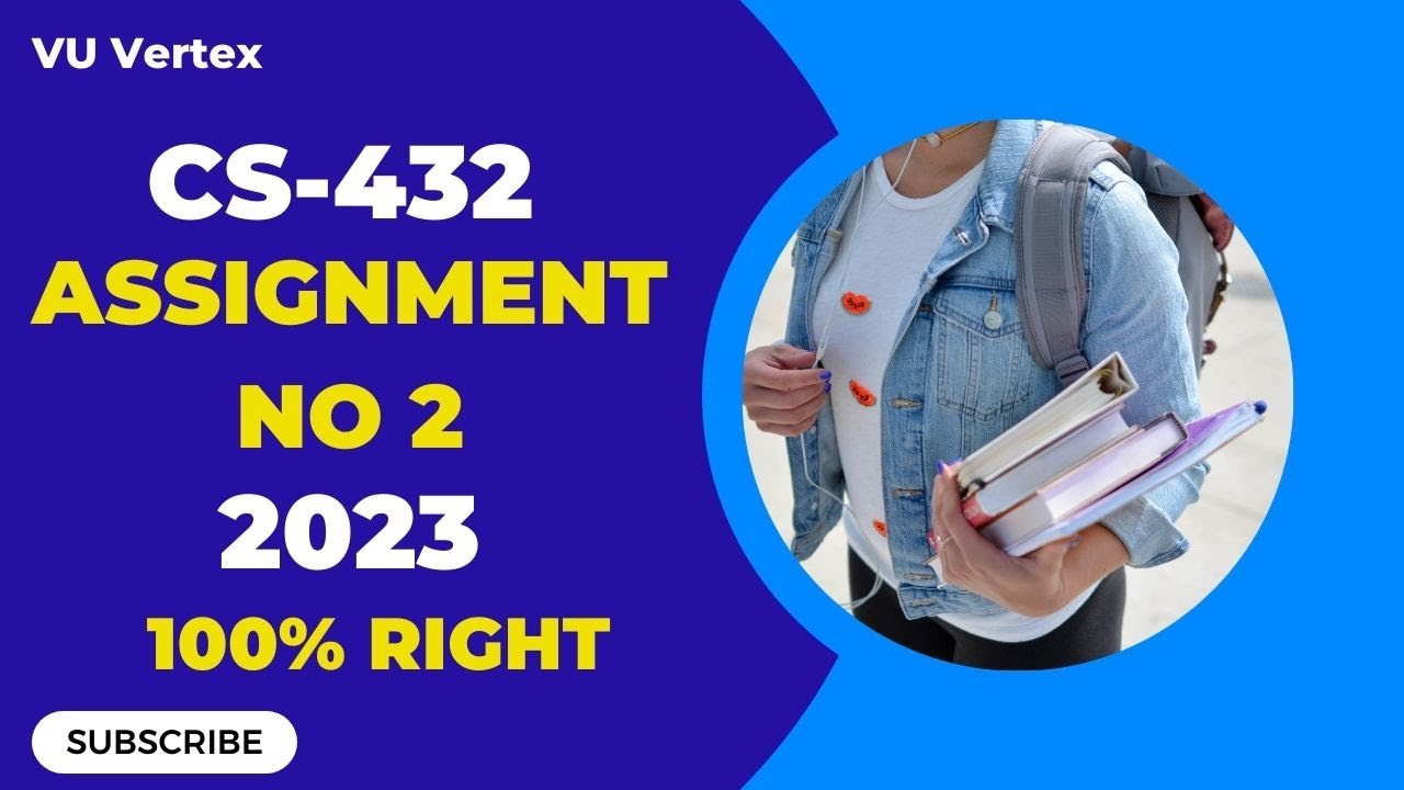 CS432 Assignment No 2 Solution 2023 | Complete Guide with Step-by-Step Explanation