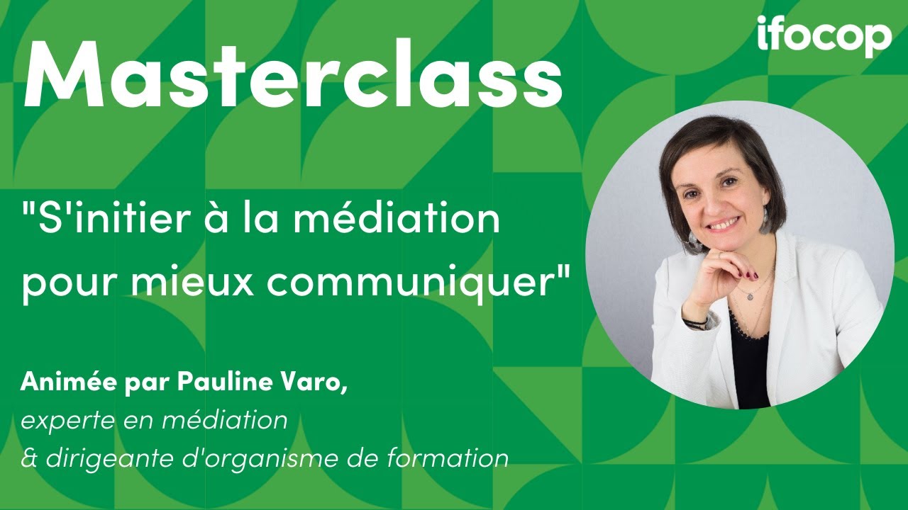 Masterclass : S'initier à la médiation pour mieux communiquer