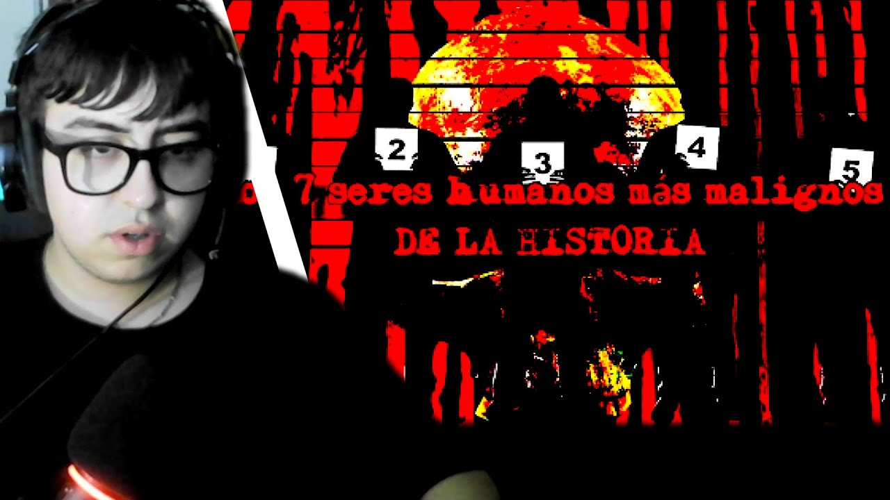 ESTAN RE LOCOS - REACCION A DROSS Las 7 Personas Más Malas En La Historia De La Humanidad
