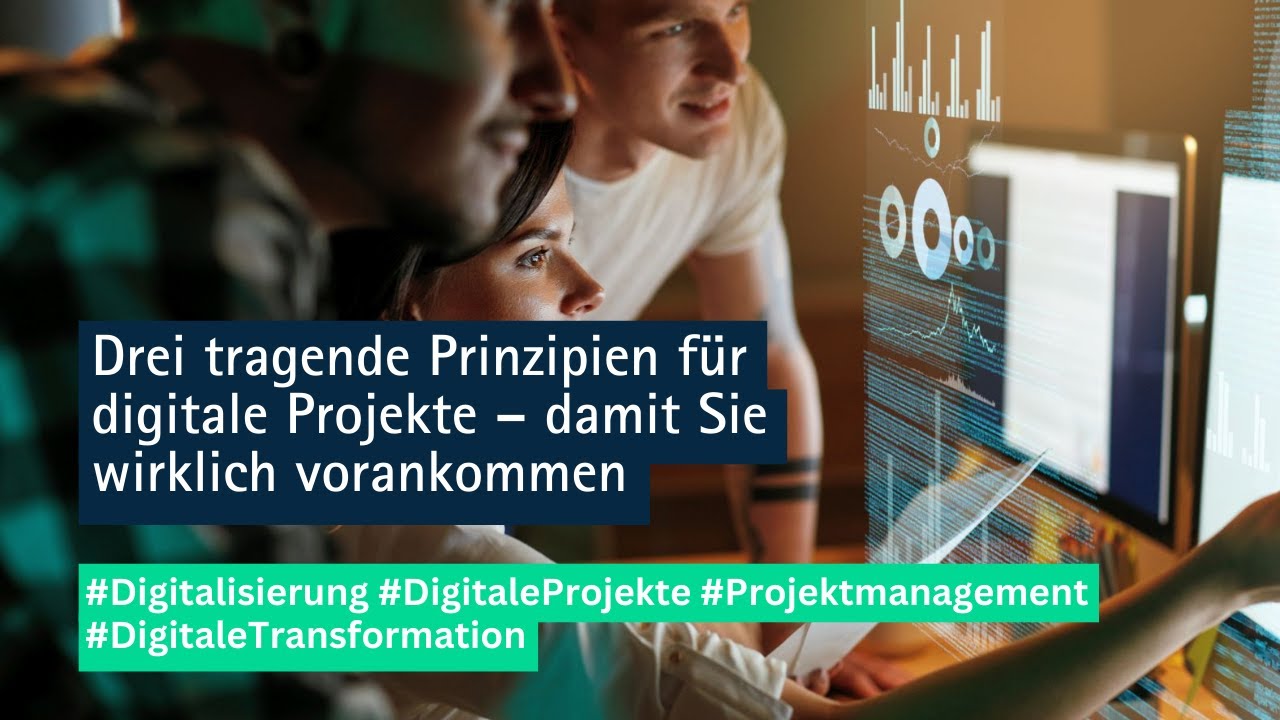 Drei tragende Prinzipien für digitale Projekte: : Aufzeichnung des Webinars