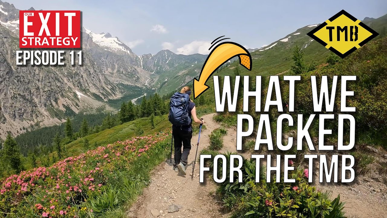 Ep 11: What We Packed for the Tour du Mont Blanc