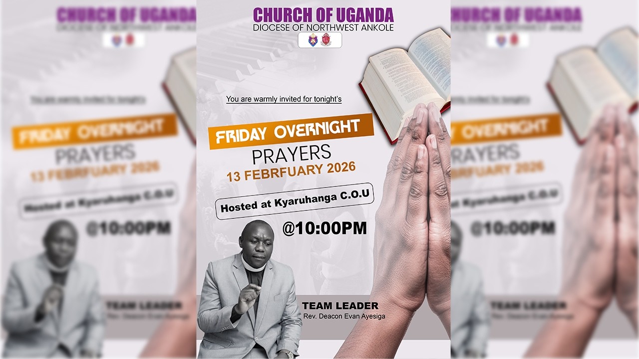 WEEKLY DIOCESAN FRIDAY OVERNIGHT PRAYERS HOSTED ATKYARUHANGA C.O.U