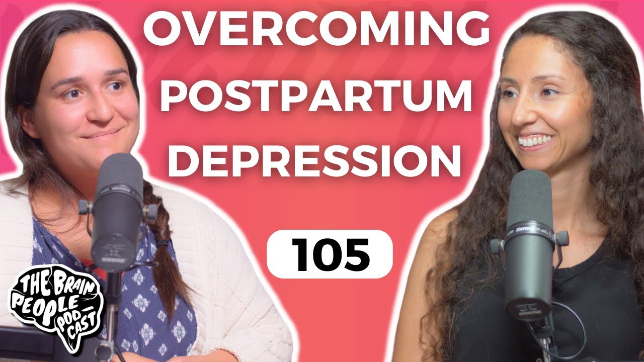 The Brain People Podcast: 105 | Postpartum Depression | Genesis Villa