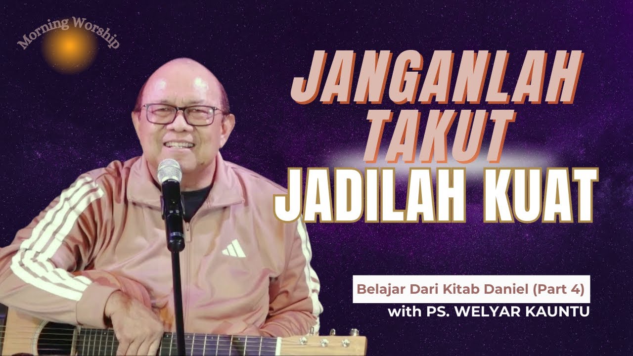 JANGANLAH TAKUT, JADILAH KUAT || MORNING WORSHIP - 3 SEPTEMBER 2025