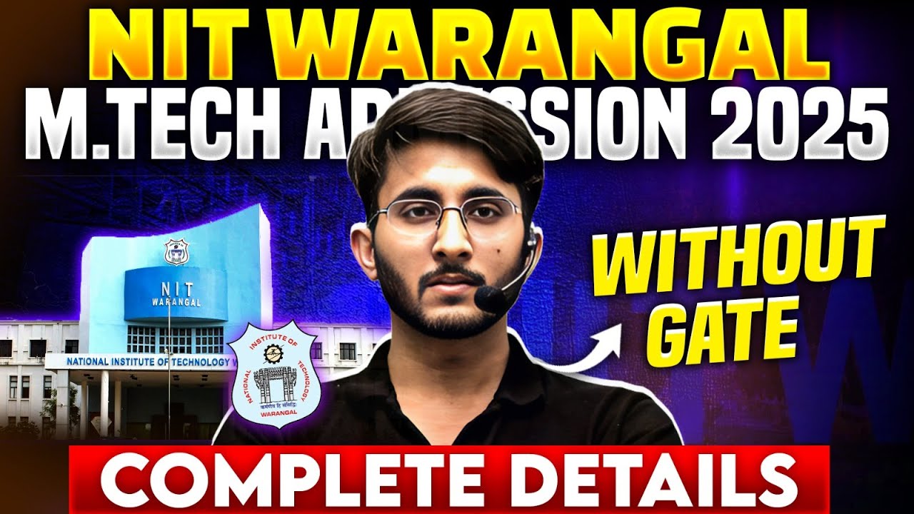NIT Warangal M.Tech Admission 2025 | Without GATE | Complete Details