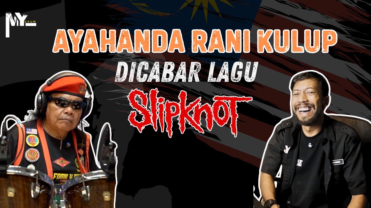 Akram kena marah sebab bagi Ayah lagu SLIPKNOT!
