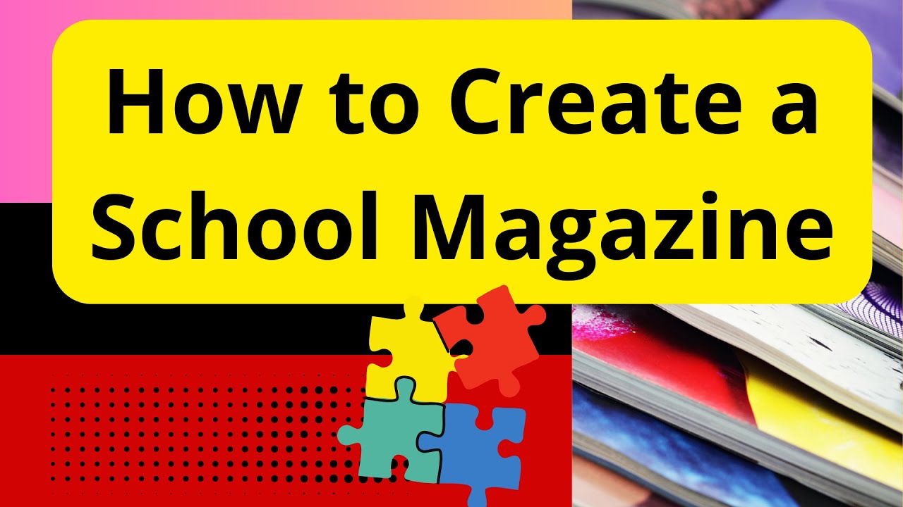 Create School Magazine from Beginning | Design School Magazine