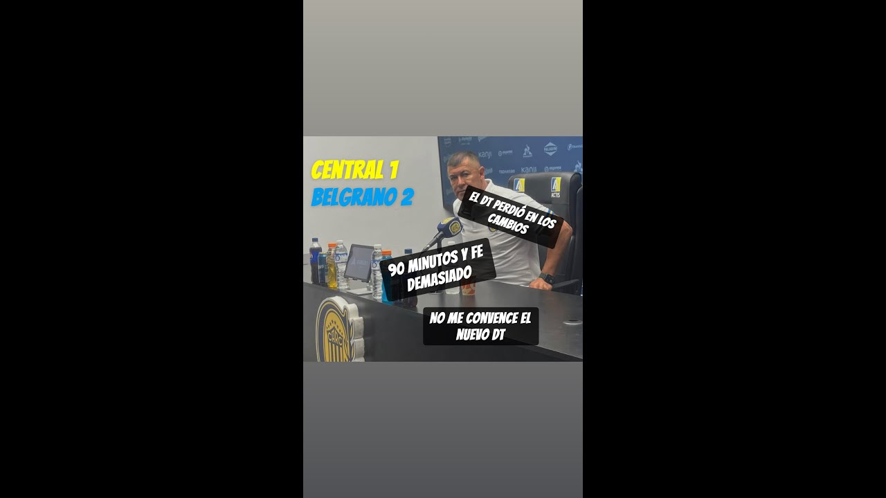 Central perdio un partido porque el nuevo DT saca a los 2 mejores en cancha!!! Central 1 Belgrano 2