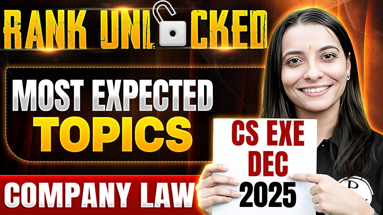 CS Executive Dec 2025 Company Law | High-Weightage Topics You Can&rsquo;t Ignore