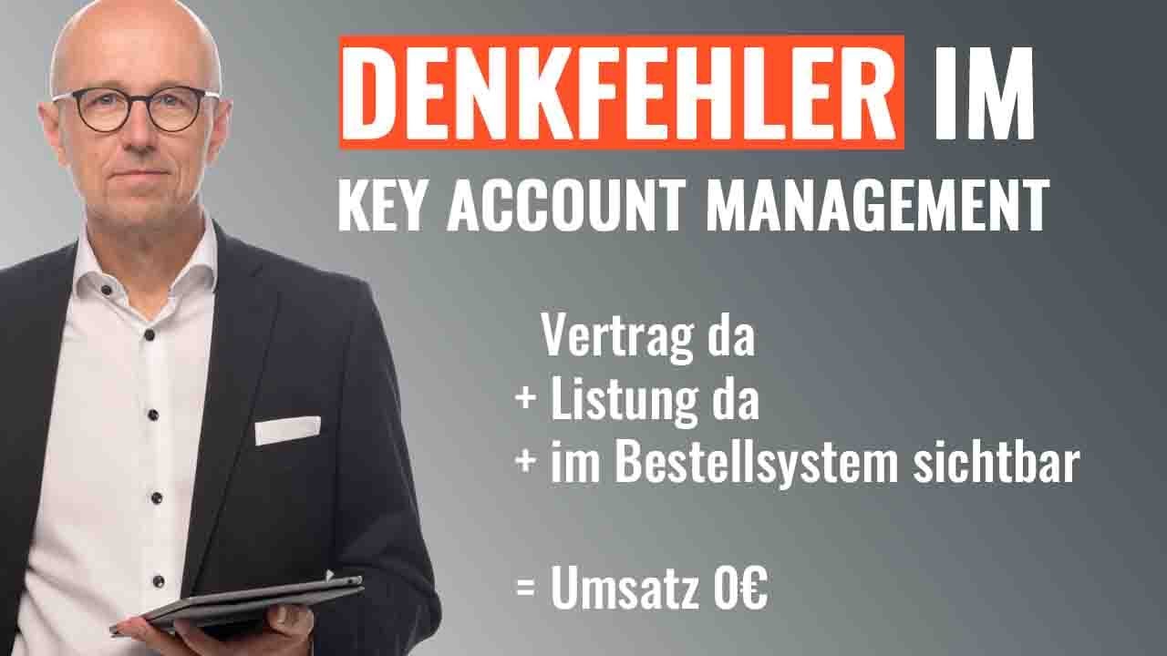 Denkfehler im Key Account Management! Vertrag, Listung, im Bestellsystem des Kunden , aber 0€ Umsatz