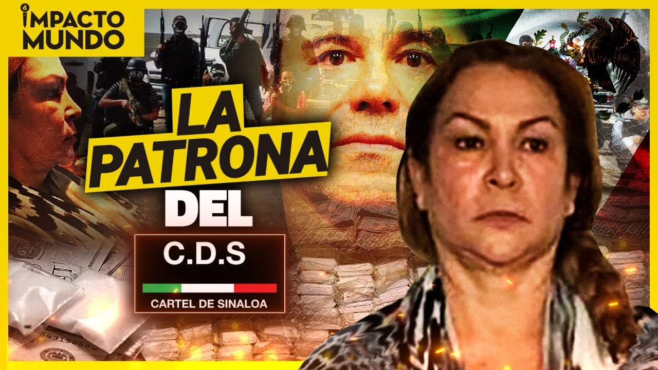 Quién era LA PATRONA: La MANO DERECHA femenina del CHAPO GUZMÁN | Impacto Mundo